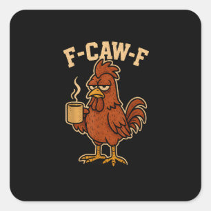 F-Caw-F Koffie Kip Haan Grappige Vogel Vierkante Sticker