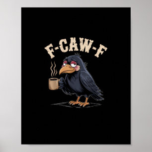 F Caw F Koffie Kraai Gothic Raven Grappig Hallowee Poster