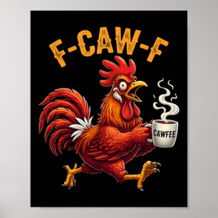 F Caw F Koffie Liefhebber Haan Meme Kip Grappig Mo Poster