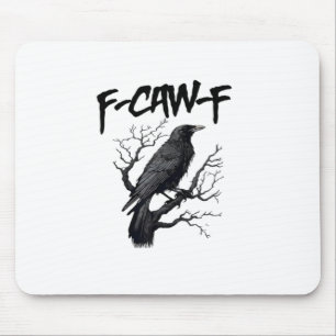 F Caw F Kraai, F-Caw-F Grappige Vogel Meme Muismat