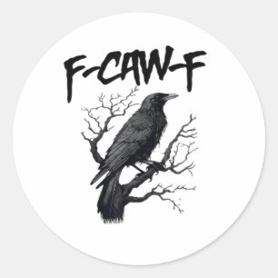 F Caw F Kraai, F-Caw-F Grappige Vogel Zeggende Mem Ronde Sticker