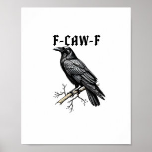 F Caw F Kraai, F-Caw-F Schattige Vogel Meme Poster