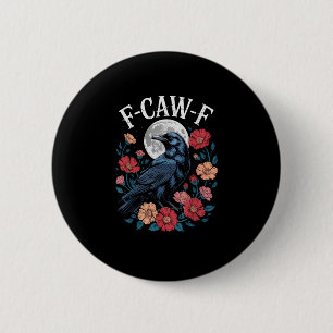 F-Caw-F Kraai Gothic Raven Krassend Voor Halloween Ronde Button 5,7 Cm