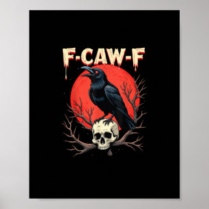 F-Caw-F Kraai Grappige Gothische Raaf Humor Stijl Poster