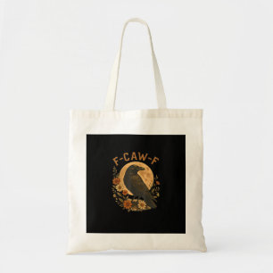 F-Caw-F Kraai Grappige Gotische Vogel Volwassenen Tote Bag
