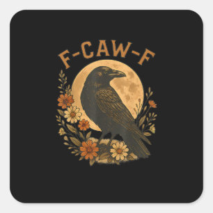 F-Caw-F Kraai Grappige Gotische Vogel Volwassenen Vierkante Sticker