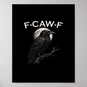 F-Caw-F Kraai Grappige Kraai F-Caw-F Uitrusting Mi Poster