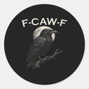 F-Caw-F Kraai Grappige Kraai F-Caw-F Uitrusting Mi Ronde Sticker