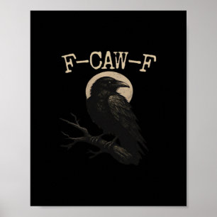 F-Caw-F Kraai Grappige Kraai F-Caw-F Uitrusting Tr Poster