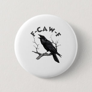 F-Caw-F Kraai Pun Grappige Vogel Kraaiend Grunge H Ronde Button 5,7 Cm
