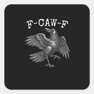 F-Caw-F Kraai Pun Grappige Vogel Kraaiende Grunge Vierkante Sticker