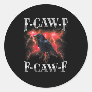 F-Caw-F Kraai Vogel Raaf Goth Meme Ronde Sticker