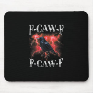 F-Caw-F Kraai Vogel Raaf Gotische Meme Muismat