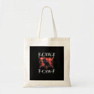 F-Caw-F Kraai Vogel Raaf Gotische Meme Tote Bag