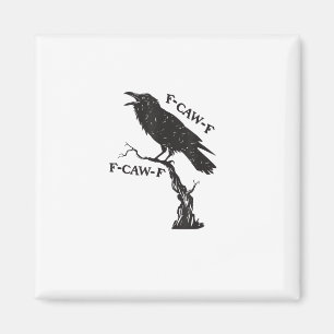 F-Caw-F Kraai woordspeling Funny vogel krassen Gru Magneet