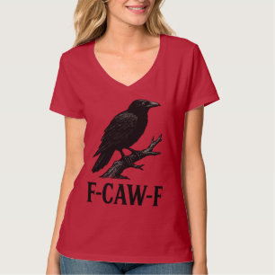 F-CAW-F Kraaiendesign – Donkere Humor Vogel Woords T-shirt