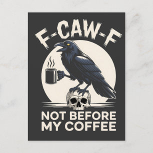 F-Caw-F Niet voor mijn koffie Fun raaf  Feestdagenkaart