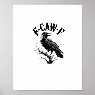 F-Caw-F Raaf Volwassen Humor Vogel Grappig Gotisch Poster