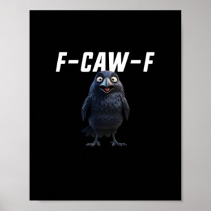 F Caw F Raven Grappige Uitrusting Creatieve Stijl Poster