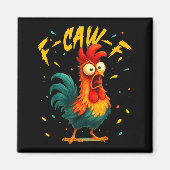 F Caw F Rooster Funny Bird Chicken Whisperer Fawk  Magneet (Voorkant)