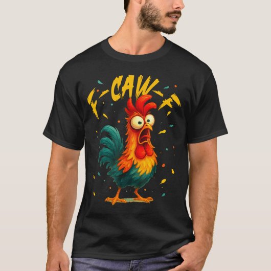 F Caw F Rooster Funny Bird Chicken Whisperer Fawk  T-shirt (Voorkant)
