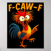 F Caw F Rooster Funny Bird Fcawf Chicken Whisperer Poster (Voorkant)