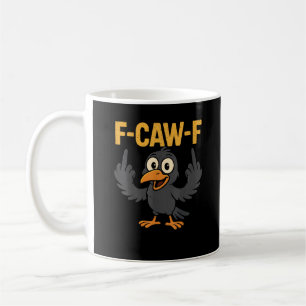 F-Caw-F Sarcastische grap Grappige Kraai Meme Humo Koffiemok