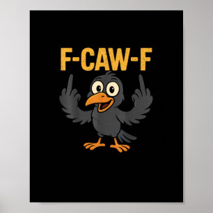 F-Caw-F Sarcastische grap Grappige Kraai Meme Humo Poster