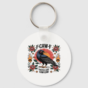 F Caw F smaakt als Caw Caw Grappige Quote Sleutelhanger