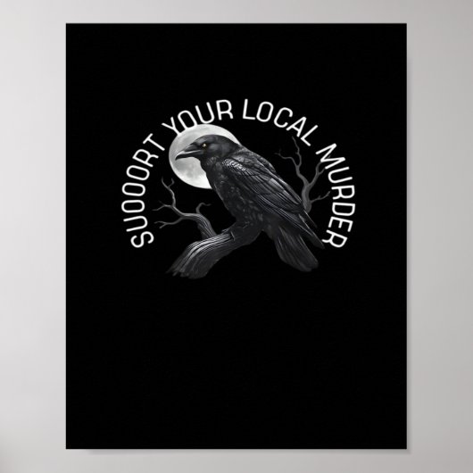 F-Caw-F - Support Your Murder Classic Poster (Voorkant)