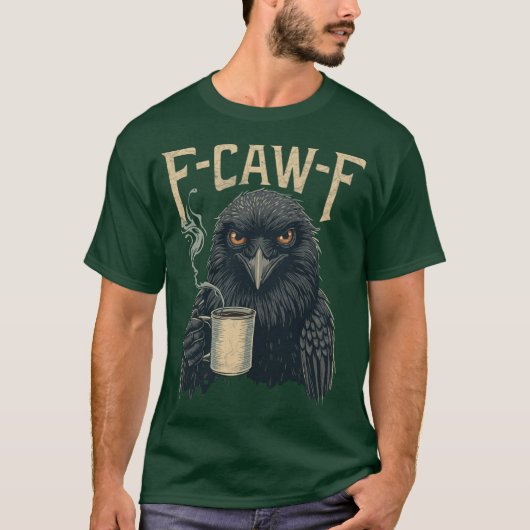 F CAW F T Shirt Koffiekraai Gothic Raven Funny Hal (Voorkant)