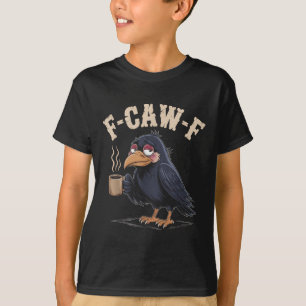 F CAW F T Shirt Koffiekraai Gothic Raven Funny Hal