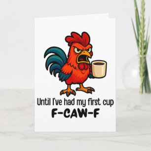F-caw-f Tot mijn eerste kop koffie Haan Kip Kaart