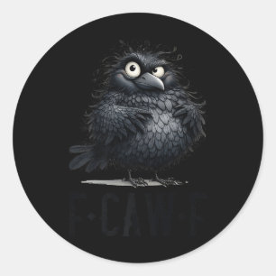 F-caw-f Zwarte kraai Zwarte vogel Grappige kraai F Ronde Sticker