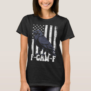 F Caw F Zwarte Kraai Zwarte Vogel Retro Amerikaans T-shirt