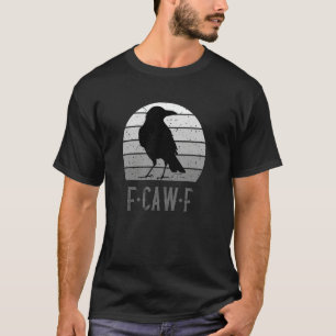 F-Caw-F Zwarte Kraai Zwarte Vogel Retro Maan  F T-shirt