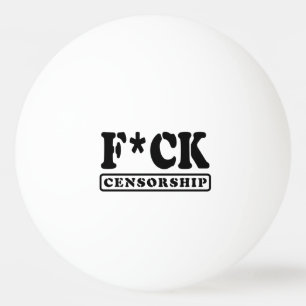 F*CK CENSUUR PINGPONGBALLEN