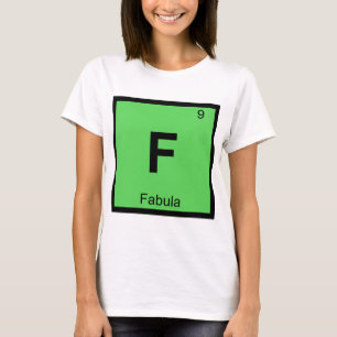 F - Fabula Film Theorie Chemie Periodiek Systeem T-shirt