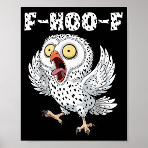 F-hoo-f Uil Meme – Grappige Schreeuwende Uil Vogel Poster