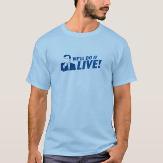 F__.. We zullen het LEVEND doen! T-shirt