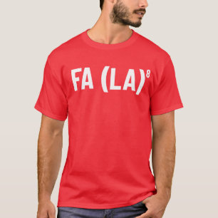 Fa (La) 8 Grappige Kerst Wiskunde Leraar Fa La 8 T-shirt