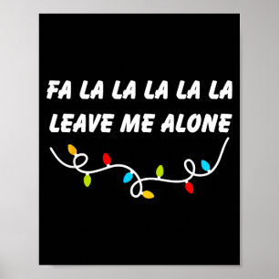 Fa La La La La La Laat Me Alleen Funny Kerst G Poster