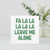 Fa La La Laat Me Met Rust Kerst Grappig Sarcasme  Feestdagenkaart (Staand voorkant)