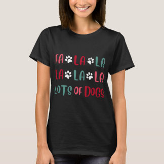 Fa la la lots Dogs-kersthondenhonden T-shirt