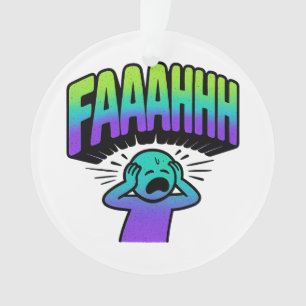 FAAAAHHH ORNAMENT