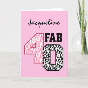 FAB 40th Birthday PINK BLACK WHITE ZEBRA PRINT Kaart
