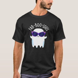Fab-Boo-Lous Funny Ghost Pun Dark BG T-shirt