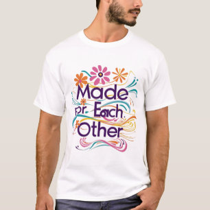*"Fabriqué pour l'un l'autre" T-shirt de couple