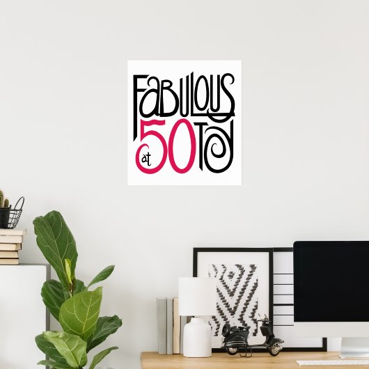 Fabuleux à 50 Poster (Bureau à domicile)