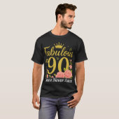 Fabuleux à 90 ans Tshirt (Devant entier)